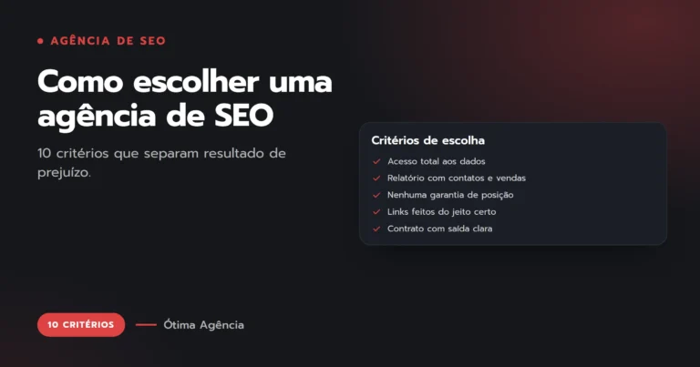 Como escolher uma agência de SEO: 10 critérios que separam resultado de prejuízo