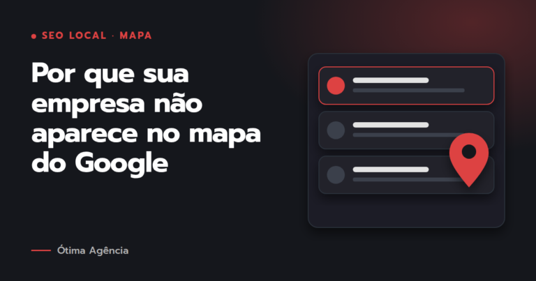 SEO local: por que sua empresa não aparece no mapa do Google
